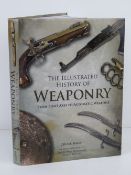 Book; The Illustrated History of Weaponary from Flint Axes to Automatic Weapons' by Chuck Wills.