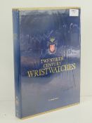 Book; 20th Century Wristwatches by George Gordon, unopened in original cellophane.