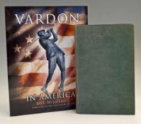 Vardon, Harry Golf Books (2) – Bill Williams “Vardon in America” 1st ed 2016 soft cover publ’d