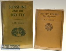 2x 20th c Fishing Books on Dry Fly Fishing - J W Dunne - “Sunshine and The Dry Fly” 2nd edition 1950