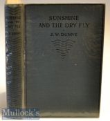 Fishing Book: Dunne, J W “Sunshine & The Dry Fly” 1st ed 1924 publ’d A&C Black London in the