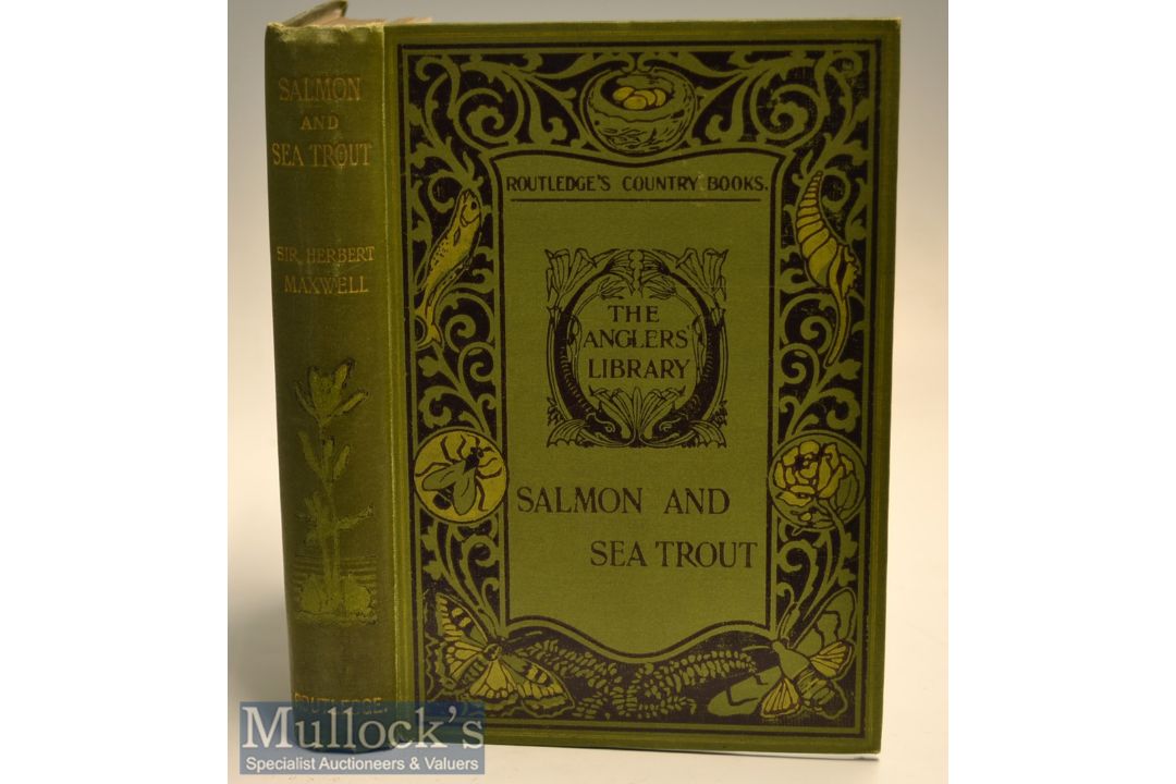 Fishing Book: Maxwell, Sir Herbert - “Salmon and Sea trout - how to propagate, preserve, and catch