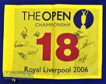 2006 Royal Liverpool Open Golf Championship Multi-Signed pin flag signature include Sandy Lyle,