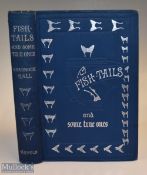 Bradnock, Hall – “Fish-Tails and Some True Ones” 1897 1st edition, with signed original etching plus
