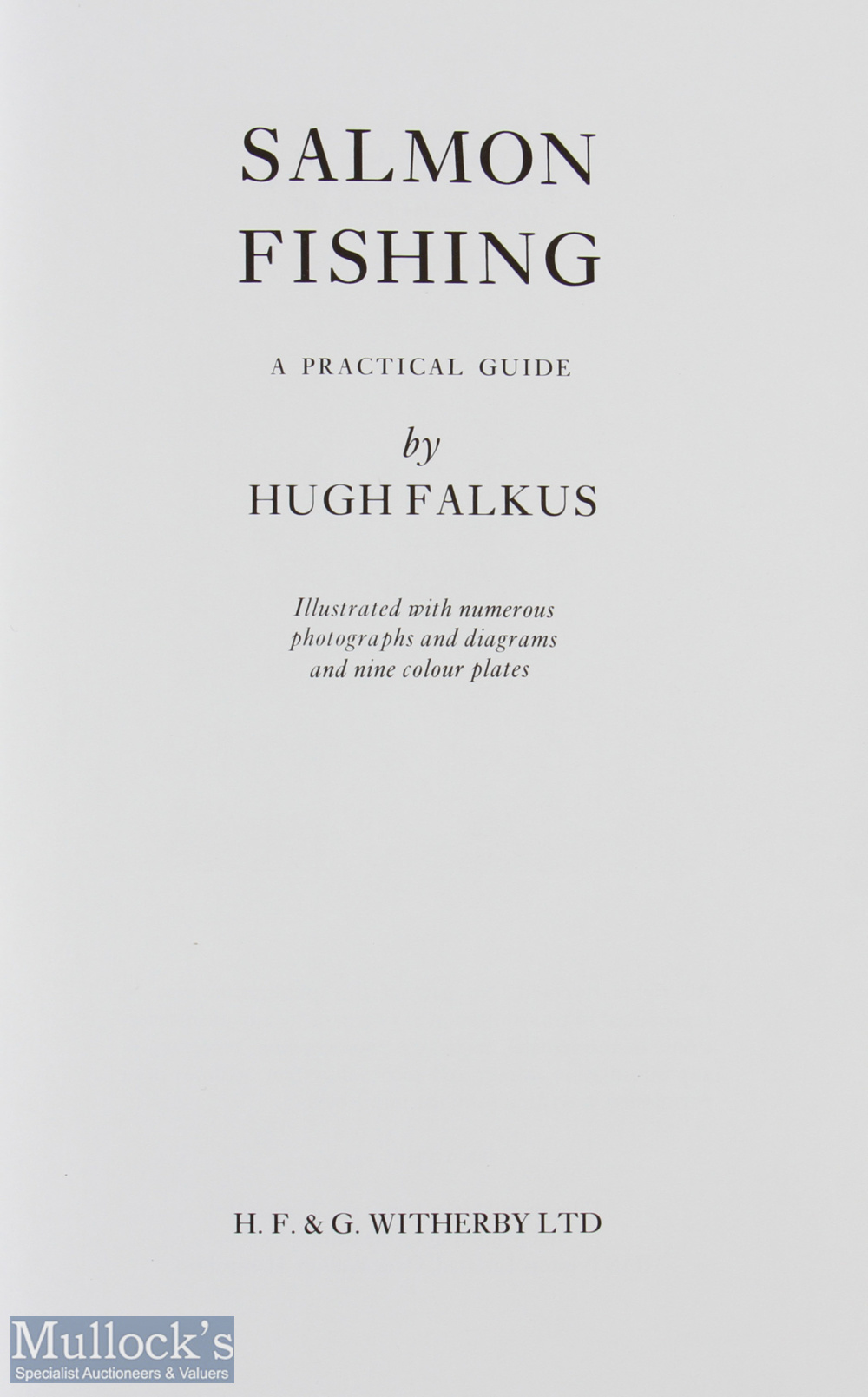 Falkus, Hugh – “Salmon Fishing a Practical Guide” 1984 1st edition, with 9 colour plates, photos and - Image 2 of 2