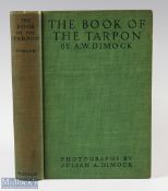 Dimock, A. W. – “The Book of the Tarpon” 1926 new edition published by The Macmillan Company, New