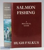 Falkus, Hugh – “Salmon Fishing a Practical Guide” 1984 1st edition, with 9 colour plates, photos and