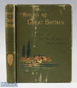 Rivers of Great Britain – Rivers of the South and West Coast 1902 published by Cassell & Company
