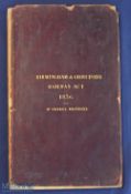 Birmingham & Gloucester Railway Act. 1836 Publication. An extensive 164 page separately printed