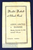 1953/54 Leeds Utd v Dundee friendly match programme 16 November folds, tear, no writing, poor/fair.
