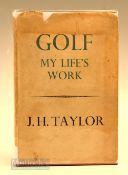 Taylor, J H - “Golf: My Life’s Work” 1st ed 1943 in the original red cloth boards and rare dust