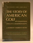 Wind, Herbert Warren – “The Story of American Golf – Its Champion and Championships” 1st Ed 1948 c/w