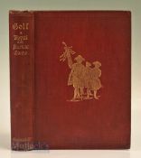 Clark, R - “Golf – A Royal & Ancient Game” 3rd 1899 publ’d MacMillan London and New York - in