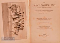 The Great Frozen Land by Frederick George Jackson, 1895 - 297-page book with over 40 illustrations