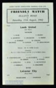 1962/63 Pre-season friendly Leeds Utd v Leicester City at Elland Road single sheet match programme