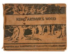 FORBES - Elizabeth Stanhope : King Arthur's Wood : A Fairy Story. Written and Illustrated by E. S.