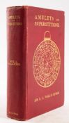 BUDGE, Sir E. A. Wallis - Amulets and Superstitions ... 22 plates, illustrations throughout, org.