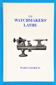 Ward Goodrich, The Watchmakers‘ Lathe