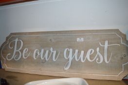 *Wooden Sign - Be Our Guest 34