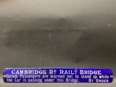 A rare and early enamel tram sign for Cambridge Road Railway Bridge, 23 x 3