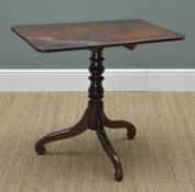 19TH CENTURY MAHOGANY TRIPOD TABLE, rectangular top above baluster column and inverted tripod
