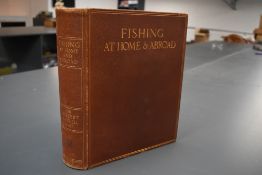 Fishing. Maxwell, Sir Herbert - Fishing at Home & Abroad. London: 1913. Limited edition, no.64/