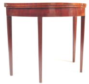 18TH CENTURY GEORGE III MAHOGANY DEMI LUNE CARD TABLE
