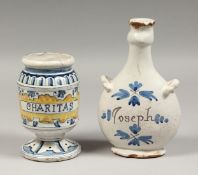 A LATE 18TH CENTURY BLUE AND WHITE JUGLET 'JOSEPH'. 7.5ins high and A DRUG JAR 'CHPRITAS' 5.5ins