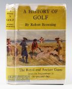 Browning, Robert - 'A History of Golf' 1955 first ed, illustrated, London: J M Dent & Sons, in green
