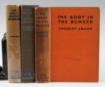 Adams, Herbert (3) - 'The Golf House Murder' 1933 with DJ, 'The Body in The Bunker' 1935 and 'The