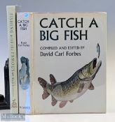 1st Edition 1967 Catch a Big Fish - David Carl Forbes H/B + D/J plus Fishing with the Famous Bob
