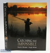 Catching the Impossible - Martin Bowler Hugh Miles, multiple signed Hardback book 2008 Mipress Media