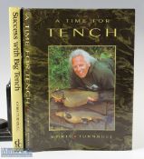 A Time for Tench Chris Turner 1st edition 2004 H/B + D/J plus success with big Tench by Chris