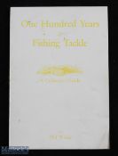 One Hundred Years of Fishing Tackle, a collectors guide by Phil Waller 1989 paperback booklet,