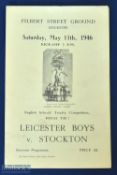 ESFA 1946 Final match programme Leicester Boys v Stockton Boys 11 May 1946 at Filbert Street,