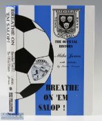 Shrewsbury Town Official History Book Breathe on 'Em Salop! by Mike Jones 1995 hard back book