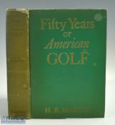 1936 Martin, HB, Fifty Years of American Golf, Published by Dodd, Mead & Co, New York, First