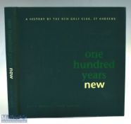 One Hundred Years New: A History of the New Golf Club, St Andrews Mackie, Keith / Harper, Chic.