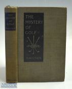 1912 The Mystery of Golf, Haultain, Arnold Published by The Macmillan Co, NY, 2nd edition, missing