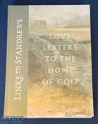 Love letters to the Home of Gold Links to St Andrews, 2015 Pinwheel press by J C Everson and C