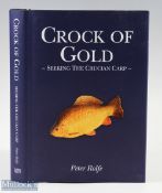 Crock of Gold Seeking the Crucian Carp by Peter Rolfe, 2010 1st edition, author signed Mpress Ltd,