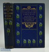 Bradley, A G - Rivers and Streams of England Painted by Sutton Palmer A & C Black, described by a