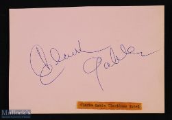 ENTERTAINMENT - HOLLYWOOD - CLARK GABLE - signature on an album page with note saying that it was