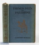 Things Seen in Palestine Book by A Goodrich-Freer 1927 - 157 page book with 34 full page photographs