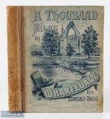 A Thousand Miles in Wharfedale by Edmund Bogg (Artists supplier in Leeds) 1892 - very interesting