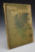 The Fern Portfolio by Francis George Heath published SPCK 1885 third edition with All the Species of