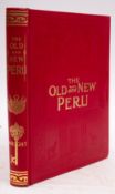 WRIGHT, Marie Robinson - The Old and the New Peru..