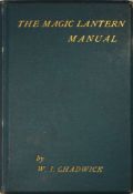 W.I. Chadwick, 'The magic lantern manual' 2nd edition. London: Frederick Warne & Co., 1885. Signed