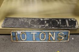 A VINTAGE CAST IRON SIGN '10 TONS' AND A METAL SIGN 'CREWE TOLL- WITH DAMAGES - MISSING C'