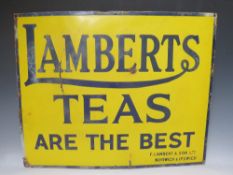 AN ORIGINAL 'LAMBERTS TEAS ARE THE BEST' ENAMEL SIGN, 61 x 76 cm